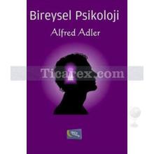 Bireysel Psikoloji | Alfred Adler