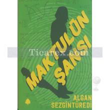 Maktulün Şansı | Algan Sezgintüredi